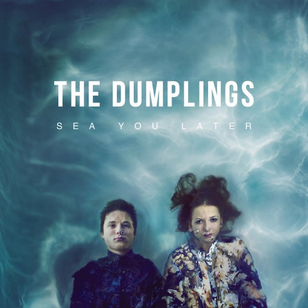 The Dumplings_Sea You Later_mala-2